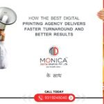 MONICA DIGITAL -How the Best Digital Printing Agency Delivers Faster Turnaround and Better Results